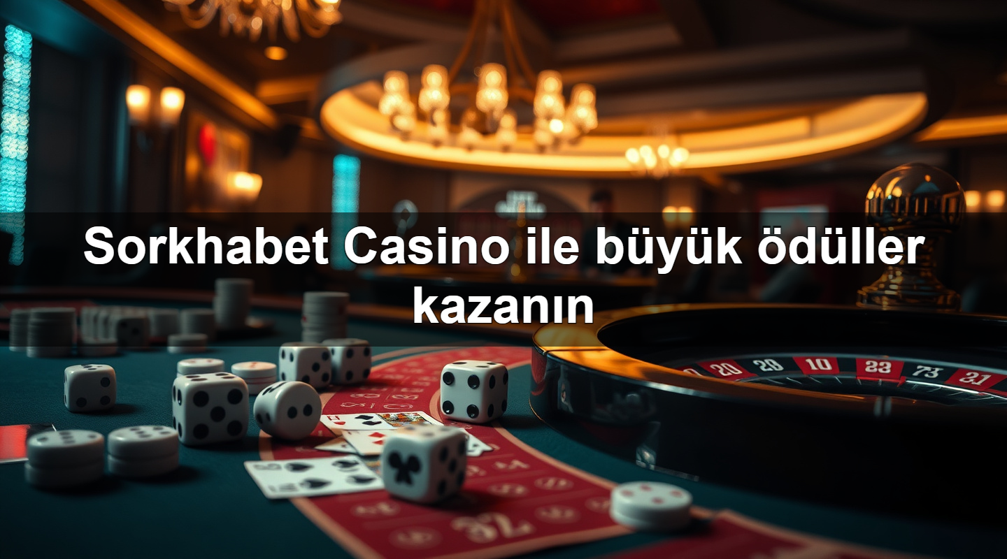 sorkhabet casino ile b y k d ller kazan n 1779019136204