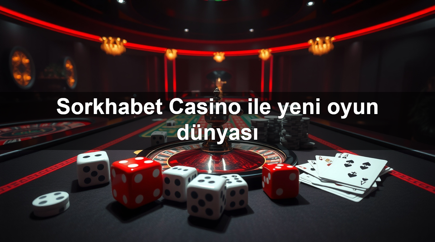 sorkhabet casino ile yeni oyun d nyas 1779019228199