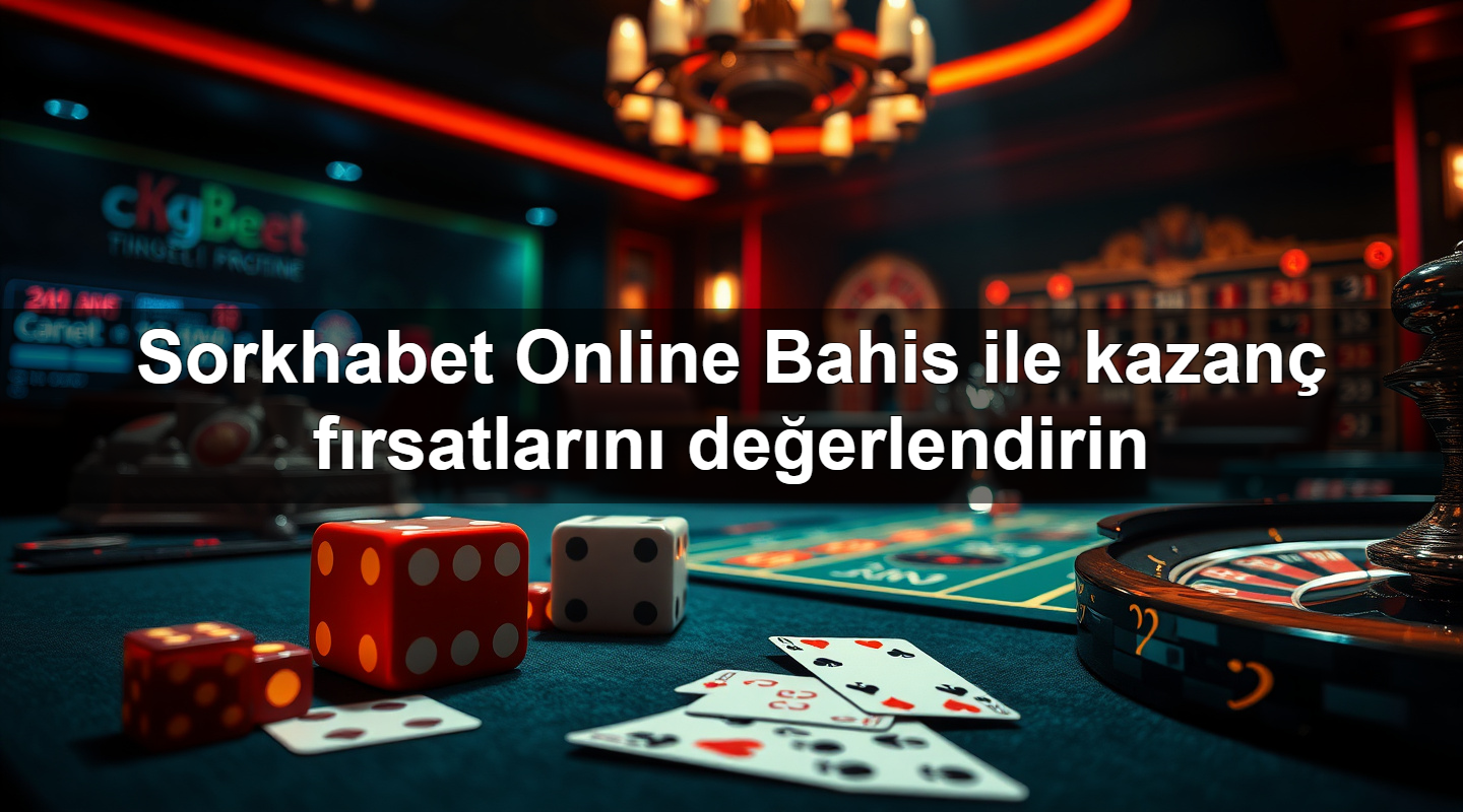 sorkhabet online bahis ile kazan f rsatlar n de erlendirin 1779019241132