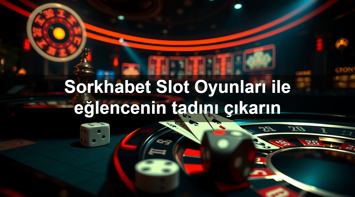 sorkhabet slot oyunlar ile e lencenin tad n kar n 1779019214992